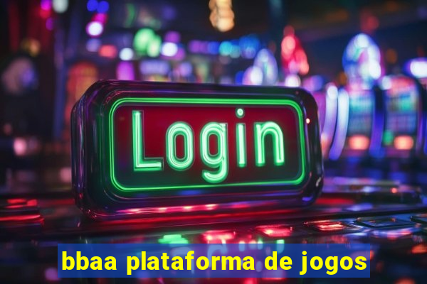 bbaa plataforma de jogos